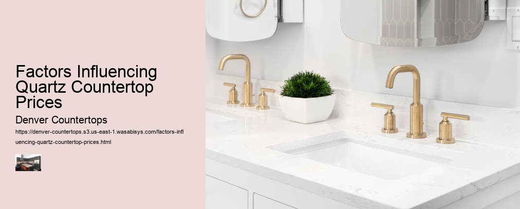 Factors Influencing Quartz Countertop Prices